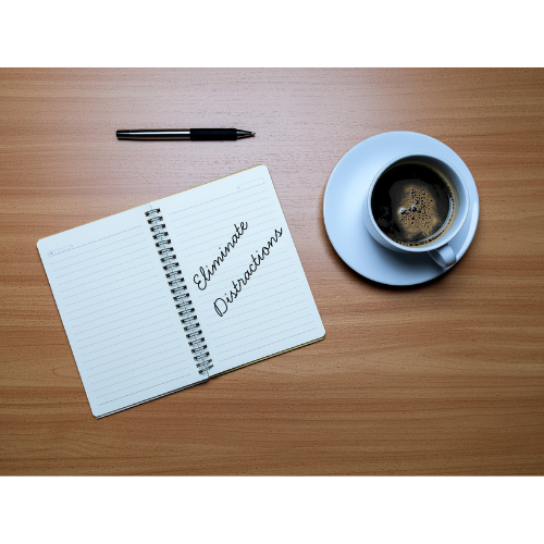 Eliminate Distractions
